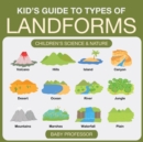 Kid's Guide to Types of Landforms - Children's Science & Nature - Book