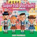 Supertoll Deutsch! German Learning for Kids - Book