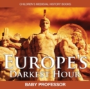 Europe's Darkest Hour- Children's Medieval History Books - Book