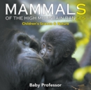 Mammals of the High Mountain Ranges Children's Science & Nature - Book