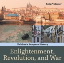 Enlightenment, Revolution, and War Children's European History - Book