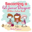 Becoming a Fab Junior Designer Children's Fashion Books - Book