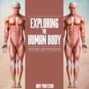 Exploring the Human Body Anatomy and Physiology - Book