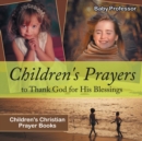Children's Prayers to Thank God for His Blessings - Children's Christian Prayer Books - Book