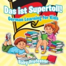 Das ist Supertoll! German Learning for Kids - Book