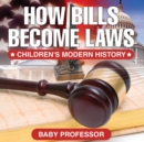 How Bills Become Laws Children's Modern History - Book