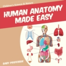 Human Anatomy Made Easy - Children's Science & Nature - Book