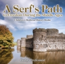 A Serf's Path to Freedom During the Middle Ages- Children's Medieval History Books - Book