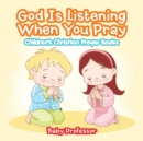 God Is Listening When You Pray - Children's Christian Prayer Books - Book