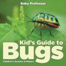 Kid's Guide to Bugs - Children's Science & Nature - Book