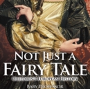 Not Just a Fairy Tale Children's European History - Book