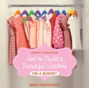 How to Build a Beautiful Wardrobe on a Budget Children's Fashion Books - Book