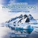 Kid's Guide to Water Formations - Children's Science & Nature - Book
