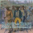 Slaves and Serfs : What Is the Difference?- Children's Medieval History Books - Book