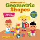 Introduction to Geometric Shapes - Geometry Books for Kids Children's Math Books - Book