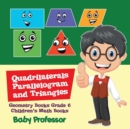 Quadrilaterals, Parallelogram and Triangles - Geometry Books Grade 6 Children's Math Books - Book