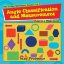 Angle Classification and Measurement - 6th Grade Geometry Books Vol II Children's Math Books - Book