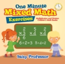 One Minute Mixed Math Exercises - Multiplication and Division Children's Math Books - Book
