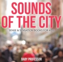 Sounds of the City Sense & Sensation Books for Kids - Book