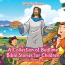 A Collection of Bedtime Bible Stories for Children Children's Jesus Book - Book