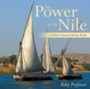 The Power of the Nile-Children's Ancient History Books - Book