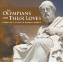 The Olympians and Their Loves- Children's Greek & Roman Myths - Book