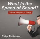 What Is the Speed of Sound? Children's Physics of Energy - Book