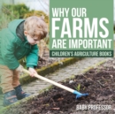 Why Our Farms Are Important - Children's Agriculture Books - Book
