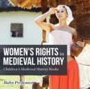 Women's Rights in Medieval History- Children's Medieval History Books - Book