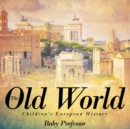 The Old World Children's European History - Book