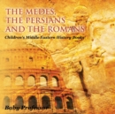 The Medes, the Persians and the Romans Children's Middle Eastern History Books - Book