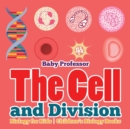 The Cell and Division Biology for Kids Children's Biology Books - Book