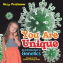 You are Unique : An Introduction to Genetics - Book