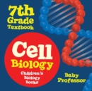Cell Biology 7th Grade Textbook Children's Biology Books - Book