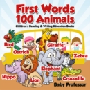 First Words 100 Animals : Children's Reading & Writing Education Books - eBook