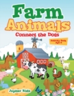 Farm Animals : Connect the Dots Activity Book Age 6 - Book