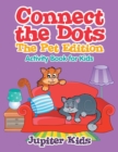 Connect the Dots - The Pet Edition : Activity Book for Kids - Book