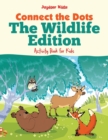 Connect the Dots - The Wildlife Edition : Activity Book for Kids - Book