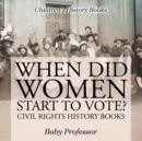 When Did Women Start to Vote? Civil Rights History Books Children's History Books - Book