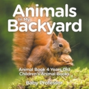 Animals In My Backyard - Animal Book 4 Years Old Children's Animal Books - Book