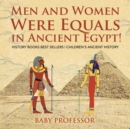 Men and Women Were Equals in Ancient Egypt! History Books Best Sellers Children's Ancient History - Book