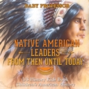 Native American Leaders From Then Until Today - US History Kids Book Children's American History - Book