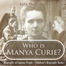 Who is Manya Curie? Biography of Famous People Children's Biography Books - Book
