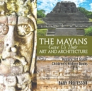 The Mayans Gave Us Their Art and Architecture - History 3rd Grade Children's History Books - Book