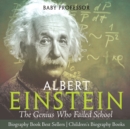 Albert Einstein : The Genius Who Failed School - Biography Book Best Sellers Children's Biography Books - Book