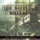 The Battle of Britain - History 4th Grade Book Children's European History - Book