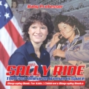 Sally Ride : The First American Woman in Space - Biography Book for Kids Children's Biography Books - Book