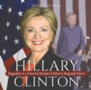 Hillary Clinton : Biography of a Powerful Woman Children's Biography Books - Book