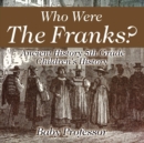 Who Were The Franks? Ancient History 5th Grade Children's History - Book