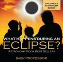 What Happens During An Eclipse? Astronomy Book Best Sellers Children's Astronomy Books - Book